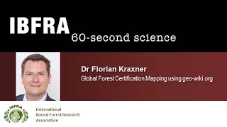 60 seconds with Dr Florian Kraxner: Global Forest Certification Mapping using geo-wiki.org