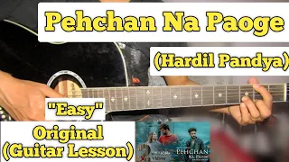 Pehchan Na Paoge - Hardil Pandya | Guitar Lesson | Easy Chords | (Capo 2)