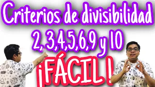 CRITERIOS DE DIVISIBILIDAD 2, 3, 4, 5, 6, 9 y 10 ¡FÁCIL!