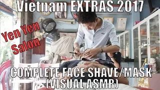 Extended Vietnam Footage 2017: Complete Facial Shave and Mask at Yen Yen Salon ASMR Relax