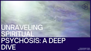 Unraveling Spiritual Psychosis: A Deep Dive
