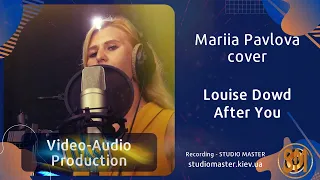 Louise Dowd - After You (Cover by Mariia Pavlova). Song recording | studiomaster.kiev.ua