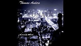 Thomas Anders - Lunatic Long Mix re cut by Manaev