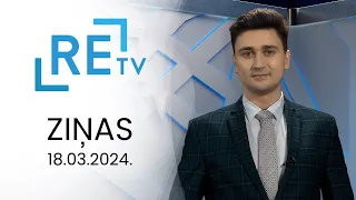 ReTV Ziņas 21.00 (18.03.2024.)