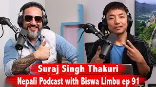 Suraj Singh Thakuri ll Nepali Podcast with Biswa Limbu ep 91