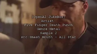 muz: [OpenAI JukeBox] Five Finger Death Punch performs All Star by Smash Mouth