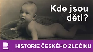 Historie českého zločinu: Kde jsou děti?