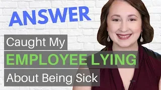 Caught My Employee Lying About Being Sick [Part 2]