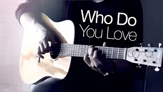 The Chainsmokers (ft. 5 Seconds of Summer) - Who Do You Love | Fingerstyle Guitar Cover