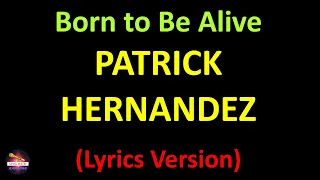 Patrick Hernandez - Born to Be Alive (Lyrics version)