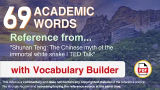 69 Academic Words Ref from "Shunan Teng: The Chinese myth of the immortal white snake | TED Talk"