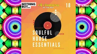 Nothing But... Soulful House Essentials, Vol.  18 - Mixed By DJ Danco