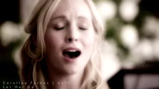 Caroline Forbes | 6x15 (Let Her Go)