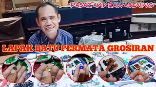 BATU AKIK DAN PERMATA GROSIRAN || PASAR BATU AKIK RAWABENING