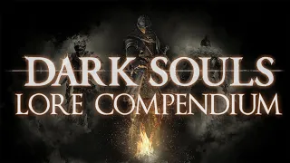 The Dark Souls Trilogy LORE COMPENDIUM