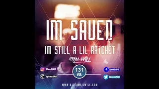 DjTeamLilWill | Vol 131| He A On Time God and I Like The way you move Mash up