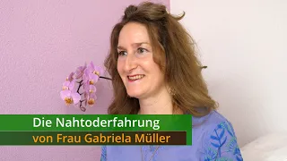 The Near Death Experience of Ms. Gabriela Müller