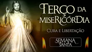 Quinta-Feira 28/03 - TERÇO DA MISERICÓRDIA - Cura e Libertação | SEMANA SANTA 2024 | ao vivo