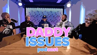 Daddy Issues: We Back!