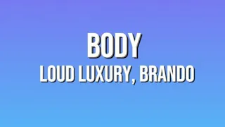 Loud Luxury, Brando - Body (LYRICS)