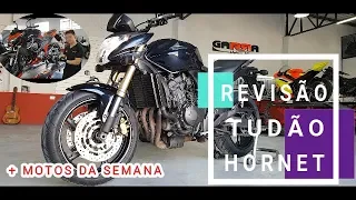 REVISÃO TUDÃO HORNET + MOTOS DA SEMANA 👨🏻‍🔧👊