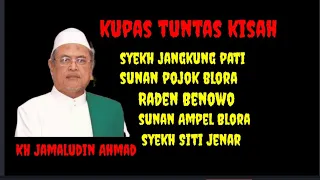 Kupas Tuntas Syaikh Siti Jenar, Sunan Ampel Blora, syekh jangkung Pati,... KH Jamaludin Ahmad