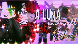 A Luna in an all alpha school || GLMM || GachaLife MiniMovie ||