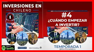 Inversiones en Chileno - ¿Cuándo empezar a invertir? #4