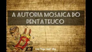 A Autoria Mosaica do Pentateuco