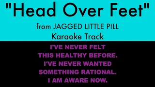 "Head Over Feet" from Jagged Little Pill - Karaoke Track with Lyrics on Screen
