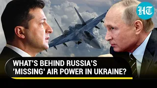 Russia struggles to dominate Ukraine airspace; What happened to the fighter jets & bombers?