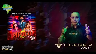 Dj Cleber Mix Ft Ana Castela ft Melody e DJ Chris no Beat - Pipoco (Remix)