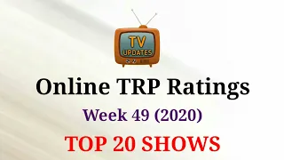 Online TRP Week 49 (2020) : TOP 20 Shows