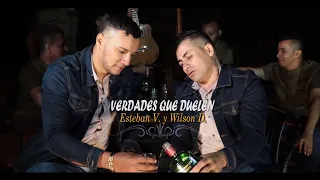 VERDADES QUE DUELEN Esteban y Wilson (Video Oficial)