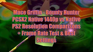 Mace Griffin BH PCSX2 Native 1440p vs Native PS2 Resolution Comparisons + Frame Rate Test