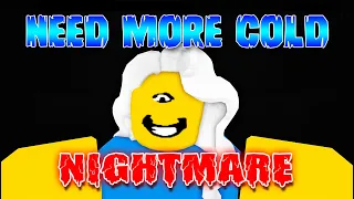 NIGHTMARE 🧊 NEED MORE COLD 🧊 Full Gameplay! [ROBLOX]