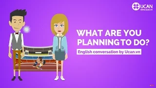 Learn English Conversation: Lesson 19. What are you planning to do?