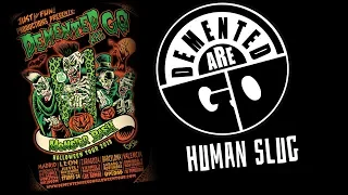 DEMENTED ARE GO ★ Human Slug ★ MADRID 31-10-2018