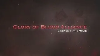 Lineage Ⅱ The Movie - Glory of Blood Alliance