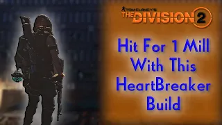 Breaking Hearts With 1 Million Damage | Division 2 Dps Build