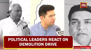 Bulldozer Politics Peaks; Political Parties React On The Bulldozer Demolition Drive