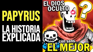 UNDERTALE: La Historia de PAPYRUS | ¿El Dios Oculto del Juego? Sans y Gaster...