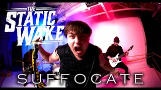 The Static Wake - Suffocate (Official Music Video)