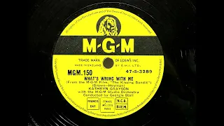 1948 KATHRYN GRAYSON - What's Wrong With Me MGM 10" MGM150