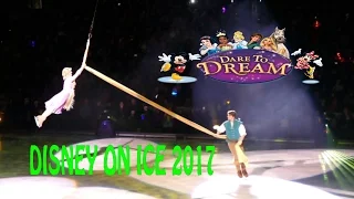 Disney on Ice! Dare to Dream! 2017