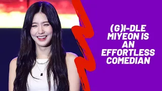 (G)I-DLE MIYEON IS AN EFFORTLESS COMEDIAN