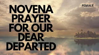 NOVENA PRAYER FOR OUR DEAR DEPARTED | FULLY GUIDED NOVENA | Prayer for a Dead Loved One