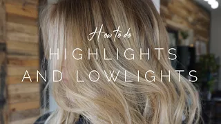 How to do Highlights and Lowlights || Hair Tutorail