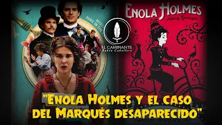 Enola Holmes y el Caso del Marqués Desaparecido | Te Resumo el Libro
