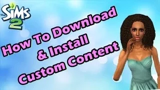 [2014] How To Download & Install Sims 2 Custom Content - Step By Step Demos